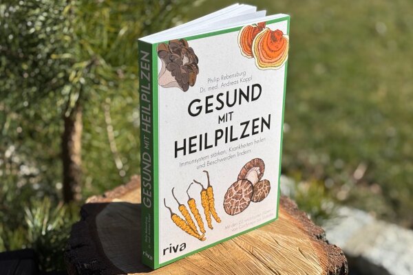 Gesund mit Heilpilzen von Philip Rebensburg Dr. med. Andreas Kappl